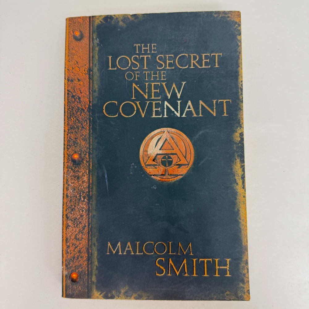 The Lost Secret of the New Covenant Malcolm Smith 2002 Paperback 157794495X